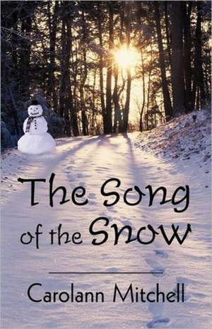 The Song of the Snow de Carolann Mitchell