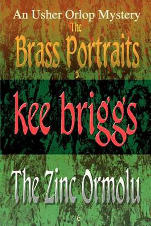 The Brass Portraits & the Zinc Ormolu de Kee Briggs