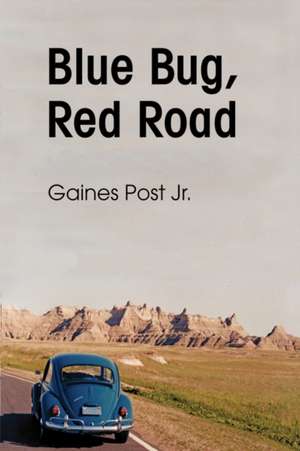 Blue Bug, Red Road de Gaines Post