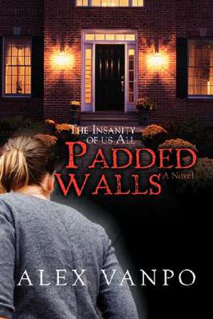 Padded Walls de Alex Vanpo