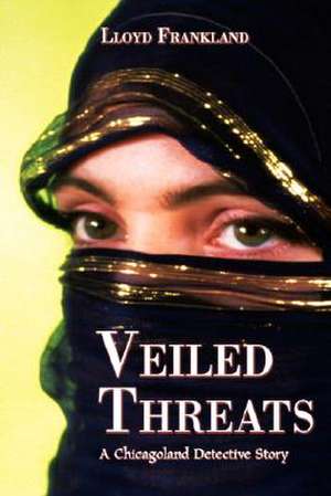 Veiled Threats de Lloyd Frankland