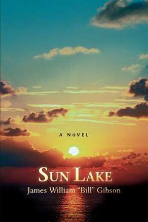 Sun Lake de James William Gibson