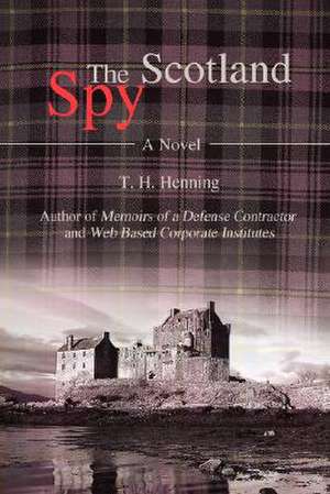 The Scotland Spy de T. H. Henning