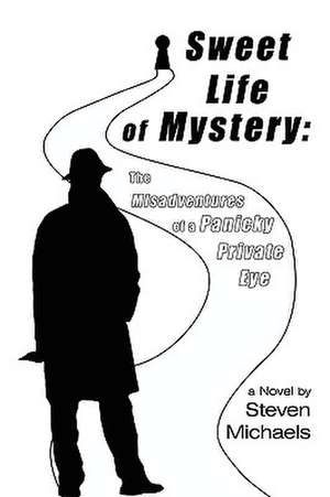 Sweet Life of Mystery de Steven Michaels