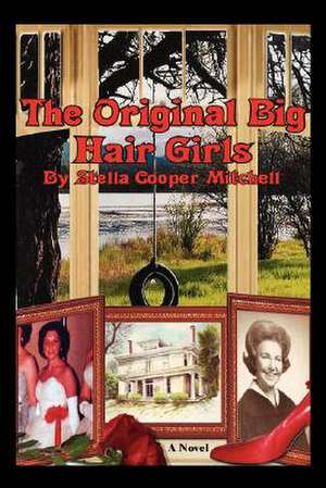 The Original Big Hair Girls de Stella Cooper Mitchell