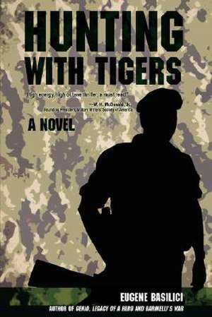 Hunting with Tigers de Eugene Basilici