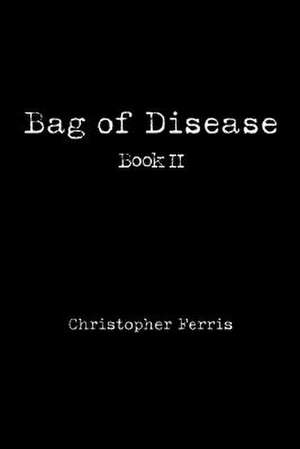 Bag of Disease de Christopher Ferris