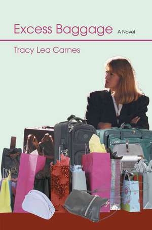 Excess Baggage de Tracy Lea Carnes