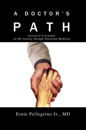 A Doctor's Path de Ernie Pellegrino