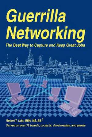 Guerrilla Networking de Robert T. Uda