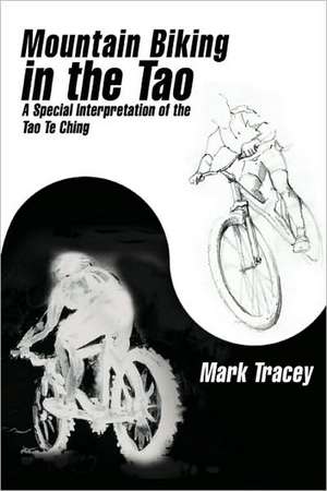 Mountain Biking in the Tao de Mark Tracey