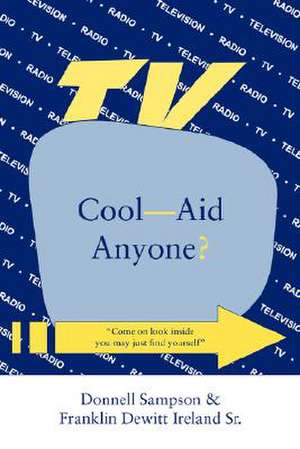 Cool--Aid Anyone? de Franklin D. Ireland