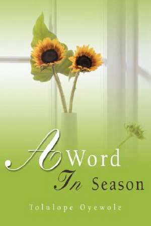 A Word in Season de Tolulope Oyewole