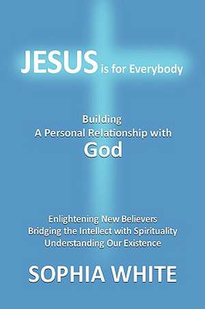 Jesus Is for Everybody de Sophia White