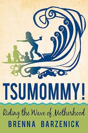 Tsumommy! de Brenna Barzenick