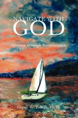 Navigate with God de Ginny W. Frings