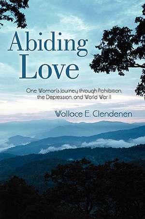 Abiding Love de Wallace E. Clendenen