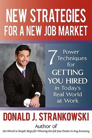 New Strategies for a New Job Market de Donald J. Strankowski