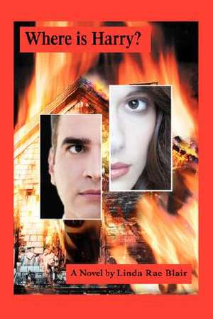Where Is Harry? de Linda Rae Blair