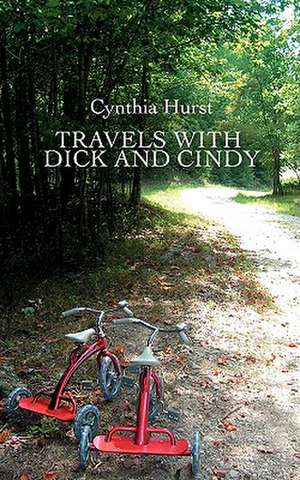 Travels with Dick and Cindy de Cynthia Hurst