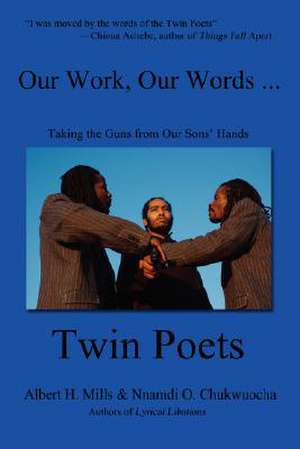 Our Work, Our Words ... de Twin Poets