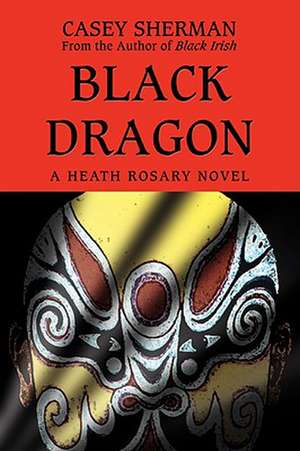 Black Dragon de Casey Sherman