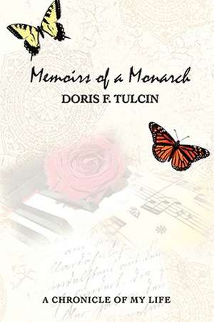 Memoirs of a Monarch de Doris F. Tulcin