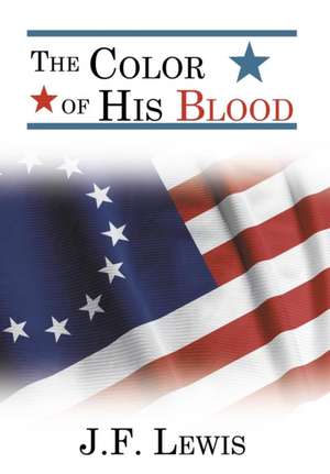 The Color of His Blood de J. F. Lewis