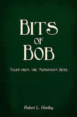 Bits of Bob de Robert L. Hartley