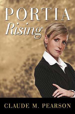 Portia Rising de Claude M. Pearson