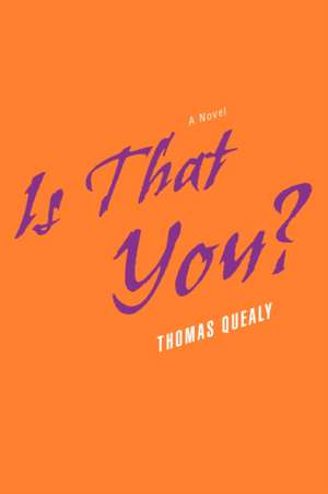 Is That You? de Thomas Quealy