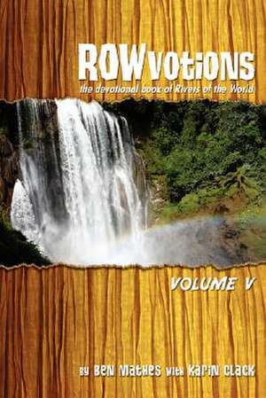 Rowvotions Volume V de Ben Mathes