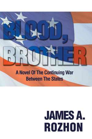 Blood, Brother de James A. Rozhon