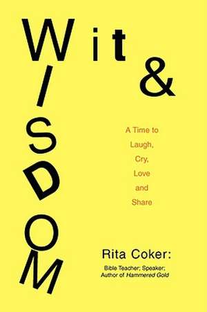 Wit and Wisdom de Rita W. Coker