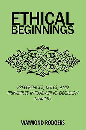 Ethical Beginnings de Waymond Rodgers