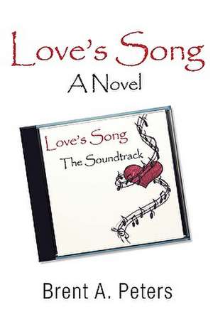 Love's Song de Brent A. Peters