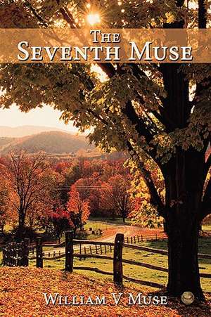 The Seventh Muse de William V. Muse