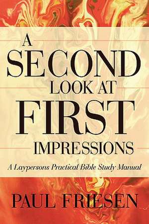 A Second Look at First Impressions de Paul R. Friesen