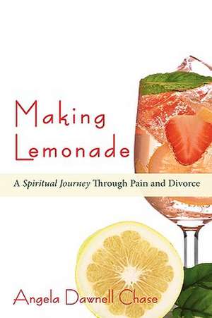 Making Lemonade de Angela Dawnell Chase