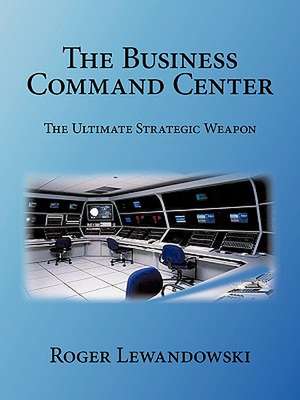 The Business Command Center de Roger Lewandowski