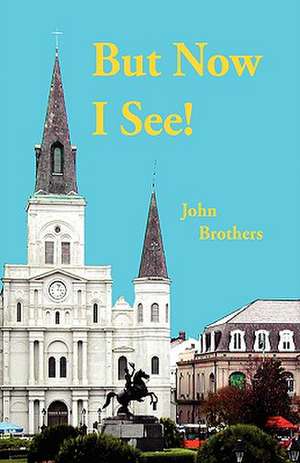 But Now I See! de John Brothers