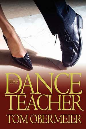 The Dance Teacher de Tom Obermeier