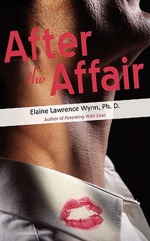 After the Affair de Ph. D. Elaine Lawrence Wynn