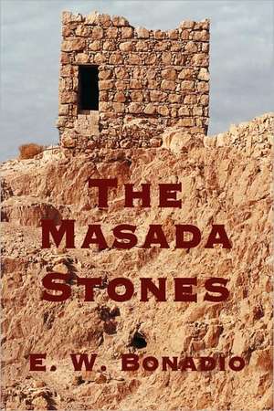 The Masada Stones de E. W. Bonadio