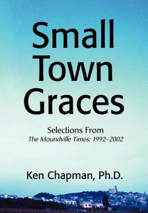 Small Town Graces de PH. D. Ken Chapman