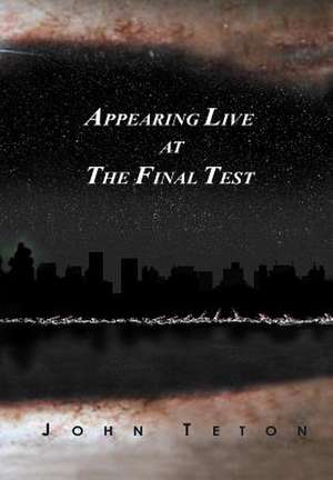 Appearing Live at the Final Test de John Teton