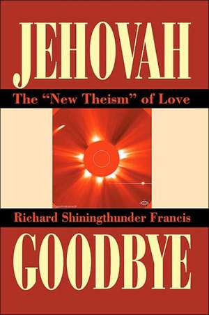 Jehovah Goodbye de Richard Shining Thunder Francis
