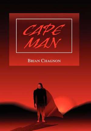 Cape Man de Brian Chagnon