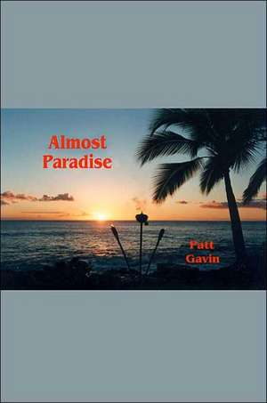 Almost Paradise de Patt Gavin