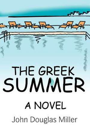 The Greek Summer de John Douglas Miller